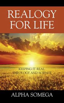 Paperback Realogy for Life: Keeping It Real.. Theology and Science Book