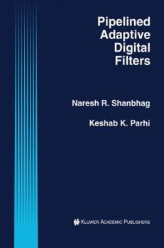 Hardcover Pipelined Adaptive Digital Filters Book
