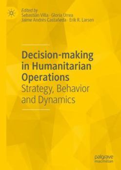 Hardcover Decision-Making in Humanitarian Operations: Strategy, Behavior and Dynamics Book