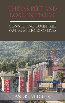 Paperback China's Belt and Road Initiative: Connecting Countries Saving Millions of Lives Book