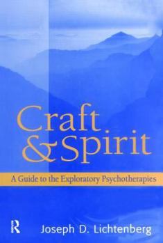 Hardcover Craft and Spirit: A Guide to the Exploratory Psychotherapies Book