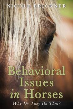 Paperback Behavioral Issues in Horses: Why Do They Do That? Book