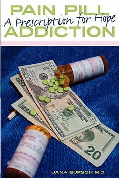 Paperback Pain Pill Addiction: A Prescription for Hope Book
