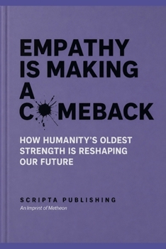 Paperback Empathy is making a comeback: How humanity's oldest strength is reshaping our future Book