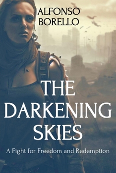 The Darkening Skies: A Fight for Freedom and Redemption