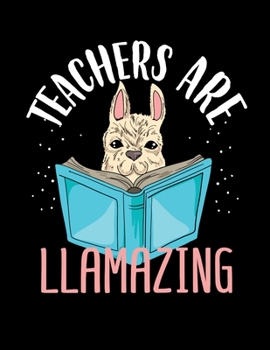 Teachers Are Llamazing : 8. 5 X 11 2020 Weekly Planner Jan 1, 2020 to Dec 31, 2020 Weekly and Monthly View Calendar Planner, Organizer and Diary, Schedule Organizer, Appointment Notebook