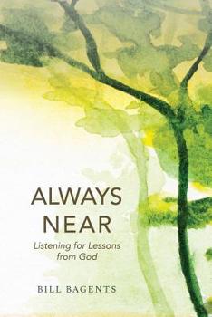 Paperback Always Near: Listening for Lessons from God Book
