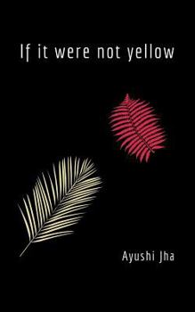 Paperback If It Were Not Yellow Book