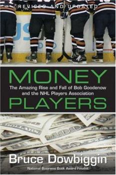 Paperback Money Players: The Amazing Rise and Fall of Bob Goodenow and the NHL Players Association Book