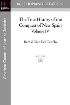 Paperback The True History of the Conquest of New Spain, Volume 4 Book