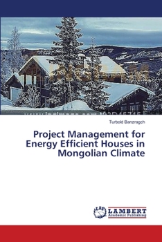 Paperback Project Management for Energy Efficient Houses in Mongolian Climate Book