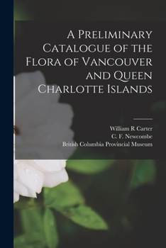 Paperback A Preliminary Catalogue of the Flora of Vancouver and Queen Charlotte Islands Book