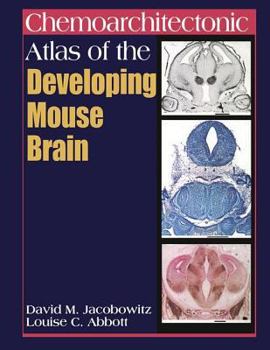 Hardcover Chemoarchitectonic Atlas of the Developing Mouse Brain Book