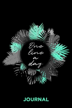 One Line A Day: 5 Jahre Journal 2020 - 2024 Morning Notes Mit 5 Zeilen Pro Tag / 5 Jahreskalender Gedanken Und Besondere Momente / Glückstagebuch Für Mehr Achtsamkeit Und Dankbarkeit