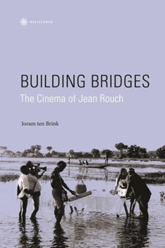 Hardcover Building Bridges: The Cinema of Jean Rouch Book