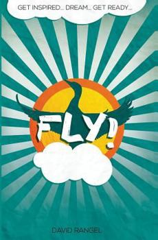 Paperback Fly!: Reach the best of your life. Book