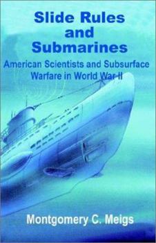 Paperback Slide Rules and Submarines: American Scientists and Subsurface Warfare in World War II Book