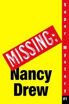 Where's Nancy? (Nancy Drew: Girl Detective Super Mystery, #1) - Book #1 of the Nancy Drew: Girl Detective Super Mystery