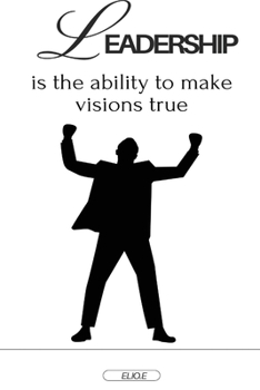Paperback Leadership is the ability to make visions true Book