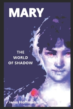 Paperback MARY the World of Shadow: jump into the shadows with me Book