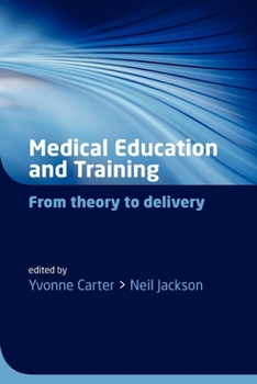Paperback Medical Education and Training: From Theory to Delivery Book