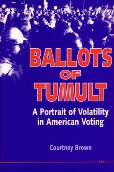 Hardcover Ballots of Tumult: A Portrait of Volatility in American Voting Book