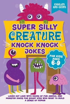 Paperback Super Silly Creature Knock Knock Jokes For Kids Aged 6-9 Book