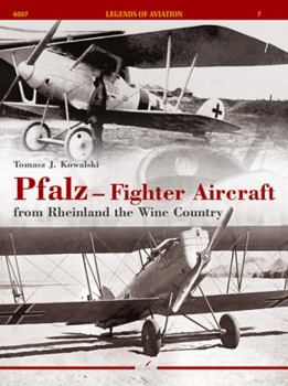 Paperback Pfalz - Fighter Aircraft: From Rheinland the Wine Country Book