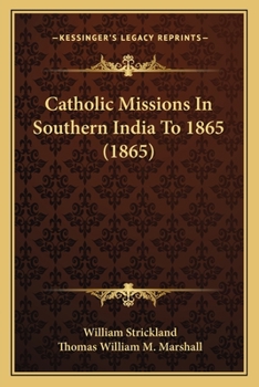 Paperback Catholic Missions In Southern India To 1865 (1865) Book