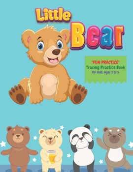Paperback Little Bear: "FUN PRACTICE" Tracing Practice Book, Activity Book for Kids, Ages 3 to 5, 8.5 x 11 inches, Quiet Time for You and Fun Book