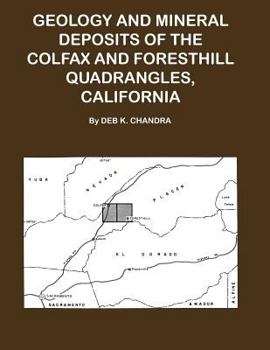 Paperback Geology and Mineral Deposits of the Colfax and Forsthill Quadrangles, California Book