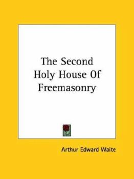 Paperback The Second Holy House Of Freemasonry Book