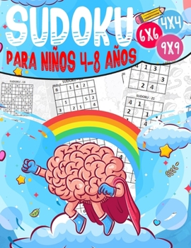 Paperback Sudoku Para Niños 4-8 Años: 270 Sudoku para Niños de 4-8 Años 4x4-6x6-9x9 con Soluciones - Entrena la Memoria y la Lógica [Spanish] Book