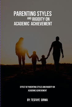 Paperback Effect Of Parenting Styles And Rigidity On Academic Achievement Book