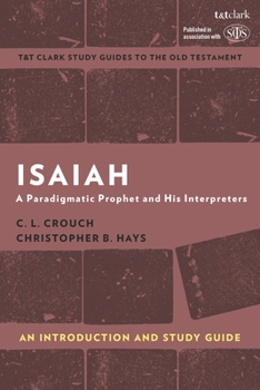 Paperback Isaiah: An Introduction and Study Guide: A Paradigmatic Prophet and His Interpreters Book