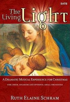 The Living Light: A Dramatic Musical Experience for Christmas