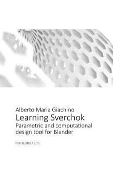 Paperback Learning Sverchok: Parametric and Computational Design Tool for Blender Book