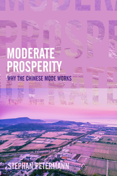 Hardcover Moderate Prosperity: Why the Chinese Mode Works Book