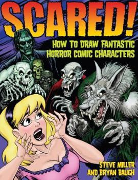 Paperback Scared!: How to Draw Fantastic Horror Comic Characters Book