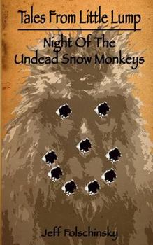 Tales From Little Lump - Night of the Undead Snow Monkeys (Tales From Little Lump #2)