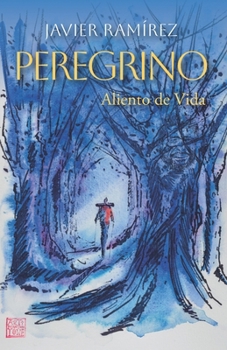 Peregrino: Aliento de Vida (Spanish Edition)