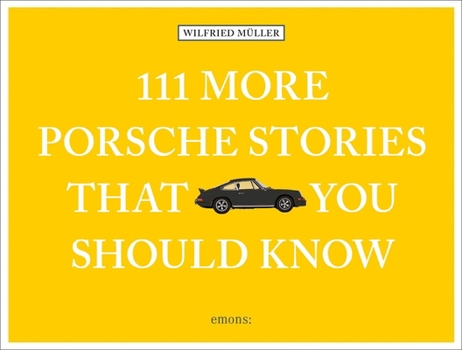 Hardcover 111 More Porsche Stories That You Should Know Book