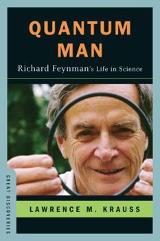 Hardcover Quantum Man: Richard Feynman's Life in Science Book