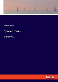 Paperback Spare Hours: Volume 1 Book