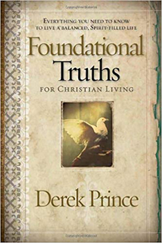 Paperback Foundational Truths for Christian Living: Everything You Need to Know to Live a Balanced, Spirit-Filled Life Book