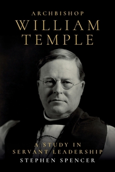 Paperback Archbishop William Temple: A Study in Servant Leadership Book