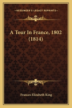 A Tour in France: 1802