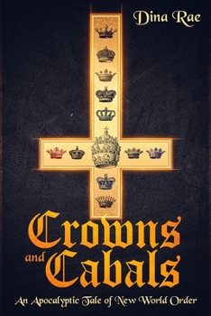 Paperback Crowns and Cabals: An Apocalyptic Tale of New World Order Book