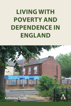Hardcover Living with Poverty and Dependence in England Book