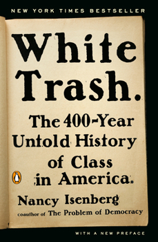 Paperback White Trash: The 400-Year Untold History of Class in America Book